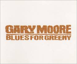 Gary Moore : Blues for Greeny (Single)